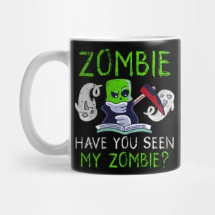 Halloween Zombie Have You Seen My Zombie Funny Death Scythe Mug